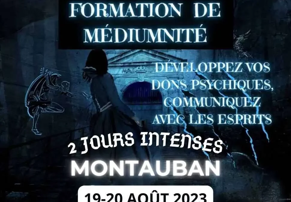 🌌 Montauban : [Inscription Close] Formation à la Médiumnité 19-20 Août 2023